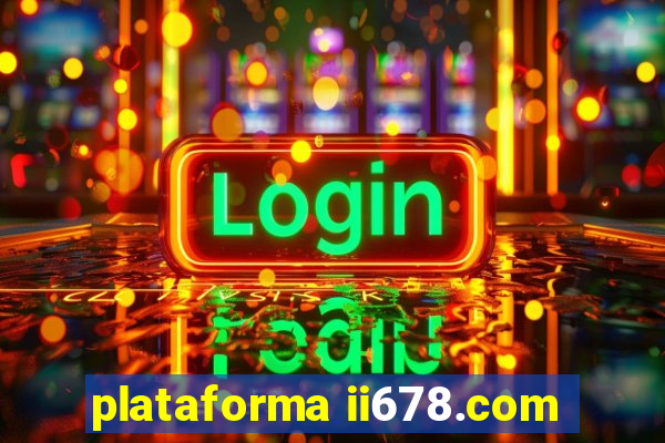 plataforma ii678.com